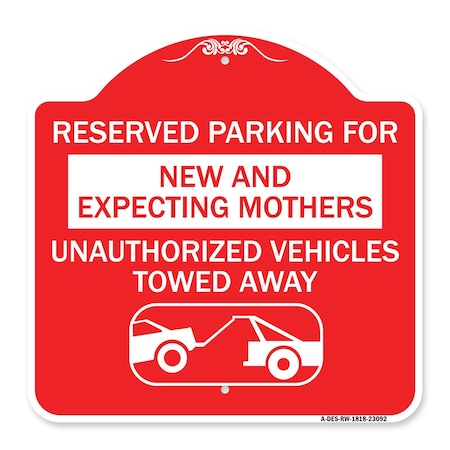 Signmission Reserved Parking for New and Expecting Mothers Unauthorized Vehicles Towed Away, A-DES-RW-1818-23092 A-DES-RW-1818-23092